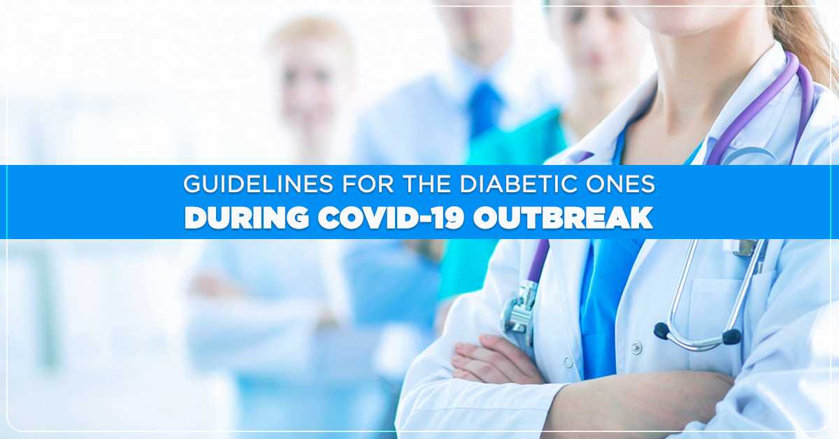 Guidelines For The Diabetic Ones During COVID-19 Outbreak
