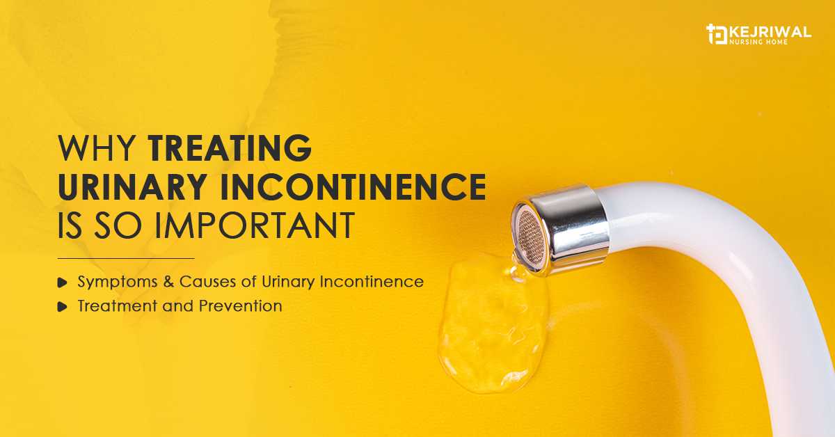 Why Treating Urinary Incontinence is so Important