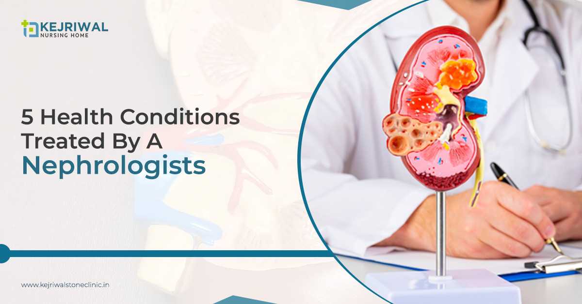 5 Health Conditions Treated By A Nephrologist