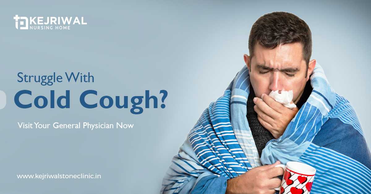 Struggle With Cold Cough – Visit Your General Physician Now