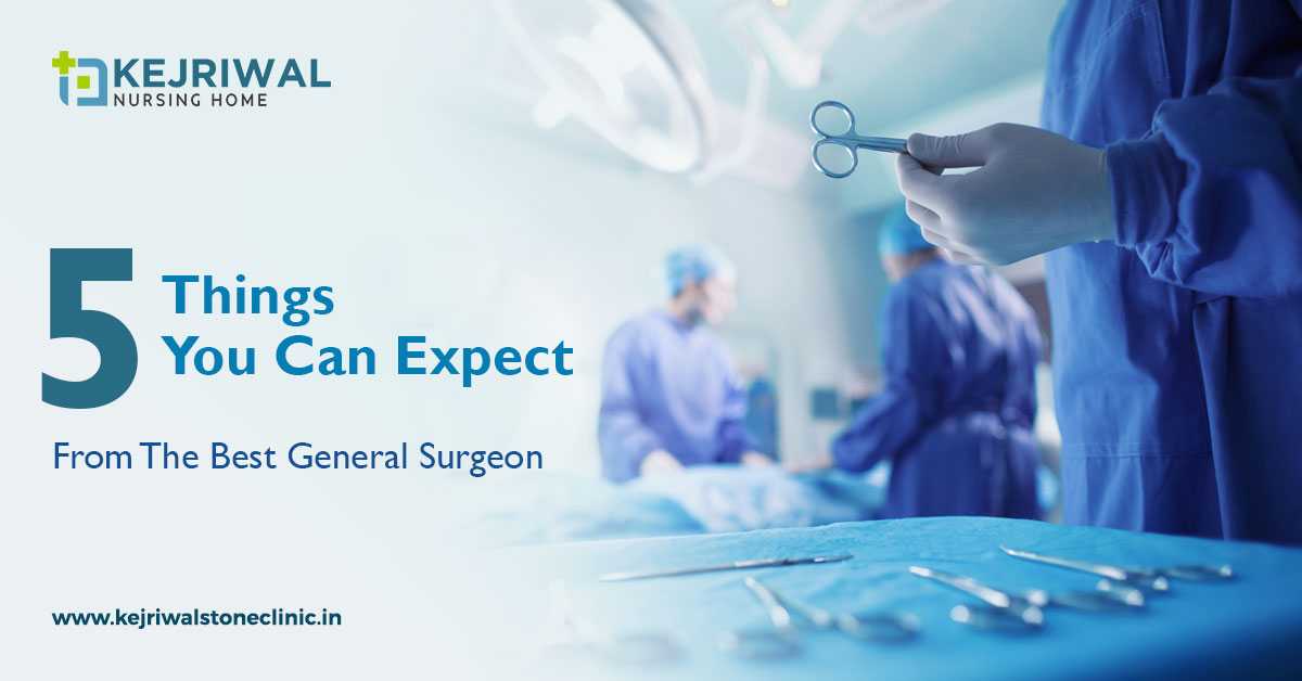 5 Things You Can Expect From The Best General Surgeon